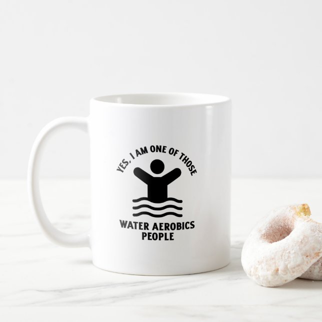 Yes I am one of those water aerobics swimming Coffee Mug (With Donut)