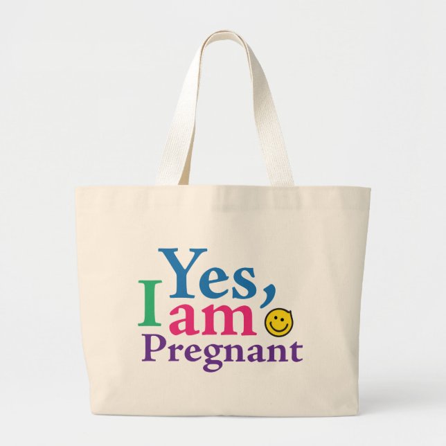 Yes I Am Pregnant Large Tote Bag (Front)