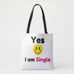 Yes I am single designs Tote Bag