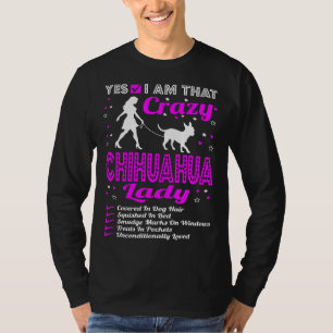 Yes I Am That Crazy Chihuahua Dog Lady T T-Shirt