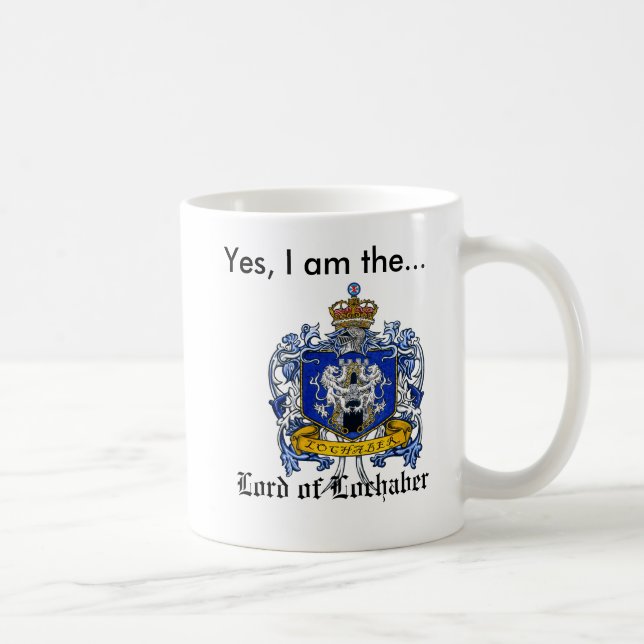 Yes, I am the Lord of Lochaber Coffee Mug (Right)