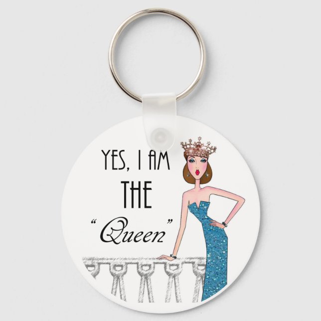 Yes, I am THE "Queen" Keychain (Front)