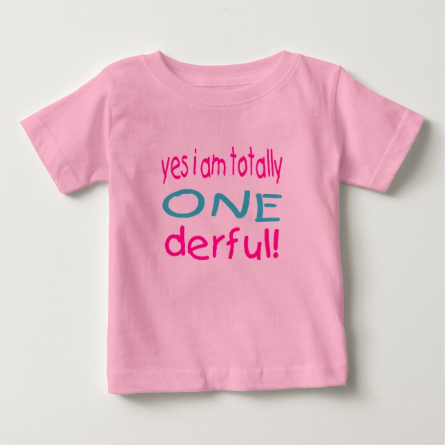 Yes I Am Totally One derful (girl) Baby T-Shirt (Front)