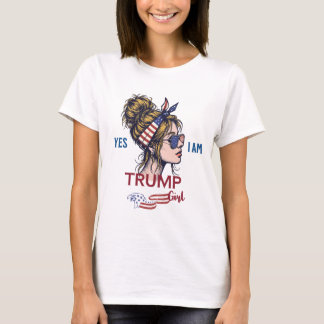Yes I Am Trump Girl T-Shirt