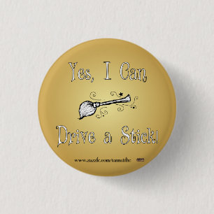 Yes, I Can Drive a Stick! 3 Cm Round Badge