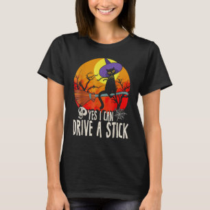 Yes I Can Drive A Stick Cat Witch Halloween T-Shirt