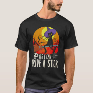 Yes I Can Drive A Stick Cat Witch Halloween T-Shirt