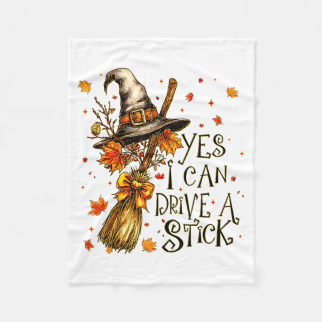 Yes I Can Drive A Stick Fall Halloween Soky Witch  Fleece Blanket (Front)