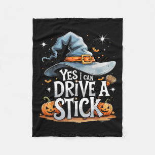 Yes I Can Drive A Stick Funny Halloween Witch Gift Fleece Blanket