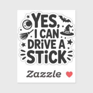 Yes, I Can Drive a Stick – Funny Witch Halloween D