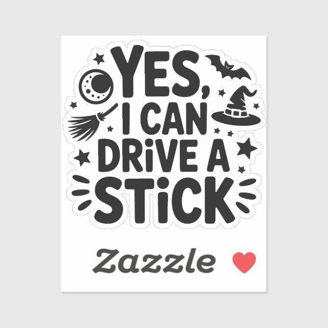 Yes, I Can Drive a Stick – Funny Witch Halloween D (Sheet)