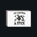 Yes i Can Drive a Stick Funny Witch Halloween Gift Car Magnet<br><div class="desc">witch, halloween, spooky, funny, sarcastic, gift, scary, bats, birthday</div>