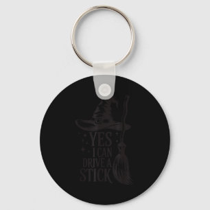 Yes I Can Drive A Stick Soky Witch Funny Halloween Key Ring