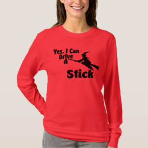 Yes, I Can Drive A Stick T-Shirt