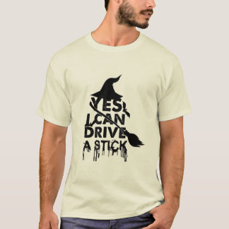Yes I Can Drive A Stick T SHIRT DESIGN