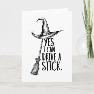 “Yes I Can Drive A Stick” Witch Pun  Card