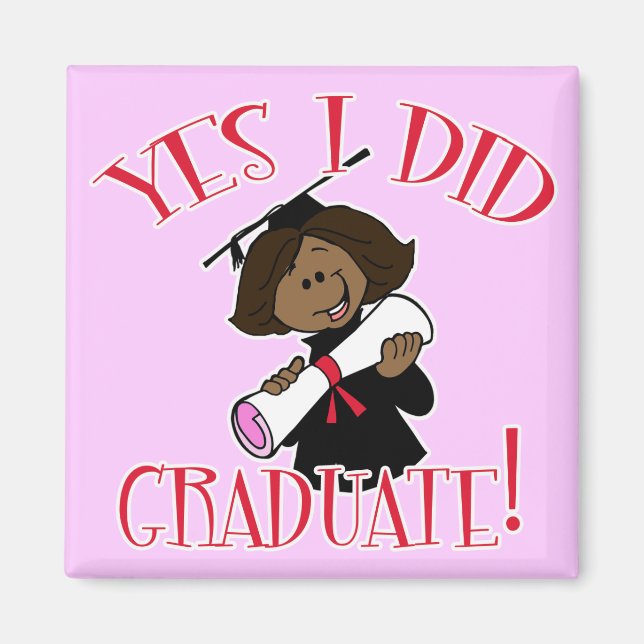 Yes I Did Graduate! Magnet (Front)