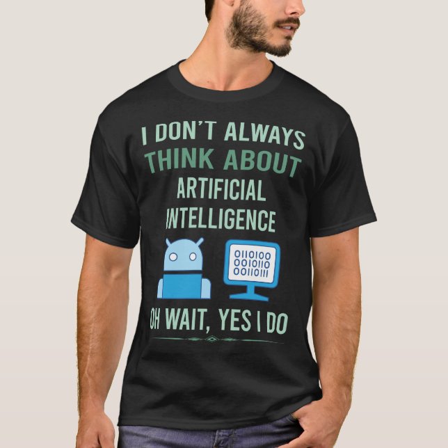 Yes I Do Artificial Intelligence AI T-Shirt (Front)