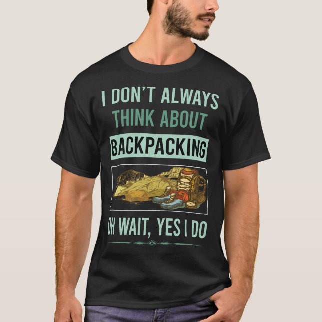 Yes I Do Backpacking Backpack Backpacker T-Shirt (Front)