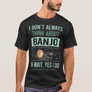 Yes I Do Banjo T-Shirt
