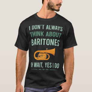 Yes I Do Baritone T-Shirt