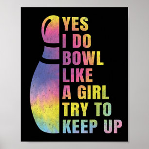 Yes I Do Bowl Like A Girl Bowling Shirts For Women Poster