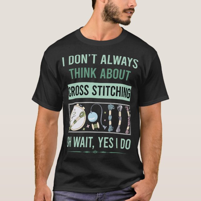 Yes I Do Cross Stitching T-Shirt (Front)