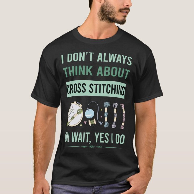 Yes I Do Cross Stitching T-Shirt (Front)