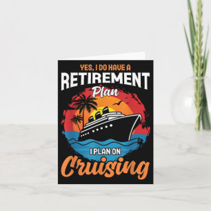 Yes I Do Have A Retirement Plan Cruising Funny Tee Card