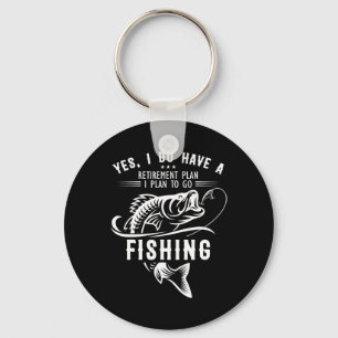 Yes I Do Have A Retirement Plan Fishing Funny Fish Key Ring