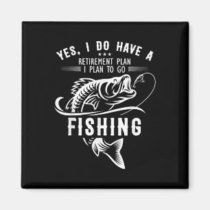 Yes I Do Have A Retirement Plan Fishing Funny Fish Magnet