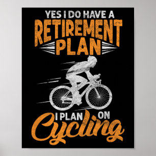 Yes I Do Have A Retirement Plan Funny Cycling Biki Poster