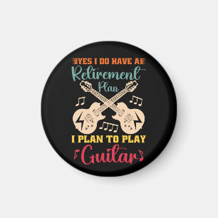 Yes I Do Have A Retirement Plan Funny Guitar Lover Magnet