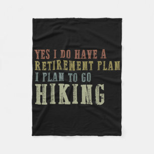 Yes I Do Have A Retirement Plan, I Plan To Go Hiki Fleece Blanket