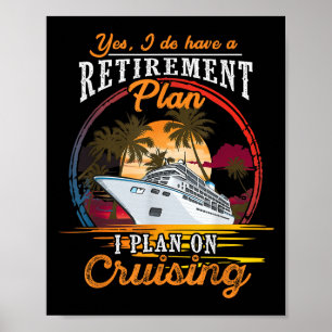 Yes I Do Have A Retirement Plan - Men And Women Cr Poster