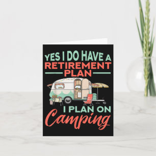Yes I Do Have A Retirement Plan - Retirement Campi Card