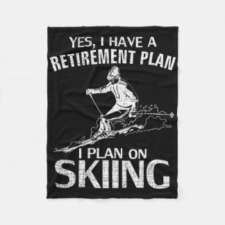 Yes I Do Have A Retirement Plan Skiing Funny Skier Fleece Blanket