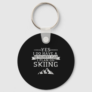 Yes I Do Have A Retirement Plan Skiing Mountain Key Ring