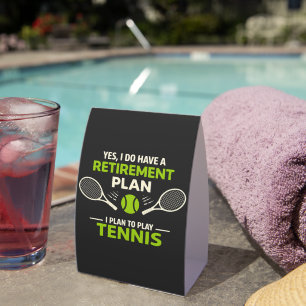 Yes I Do Have A Retirement Plan Tennis