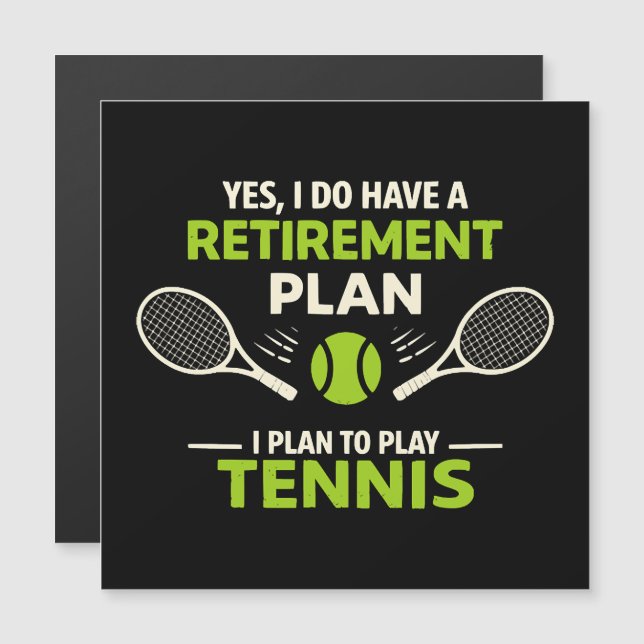 Yes I Do Have A Retirement Plan Tennis (Front/Back)