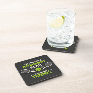 Yes I Do Have A Retirement Plan Tennis Coaster
