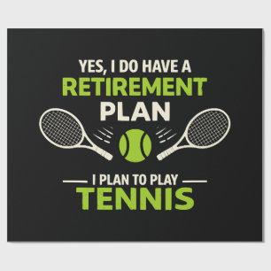 Yes I Do Have A Retirement Plan Tennis Wrapping Paper
