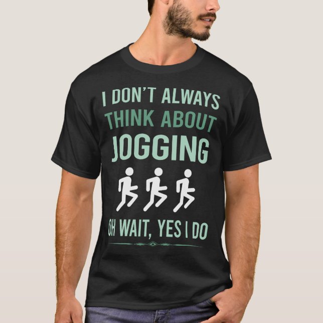 Yes I Do Jogging Jog Jogger T-Shirt (Front)