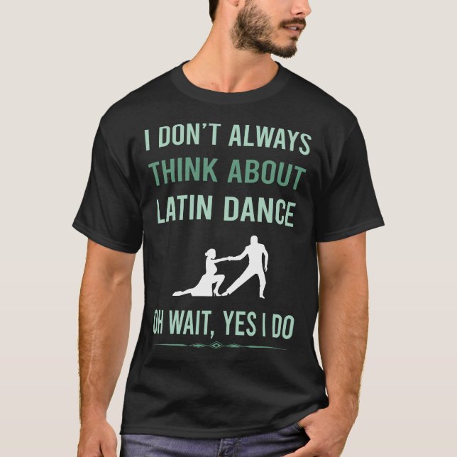 Yes I Do Latin Dance T-Shirt (Front)