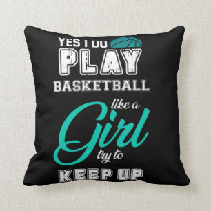 Yes I Do Play Basketball Like A Girl Teal Cushion
