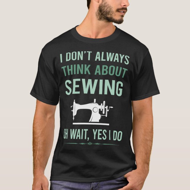 Yes I Do Sewing T-Shirt (Front)