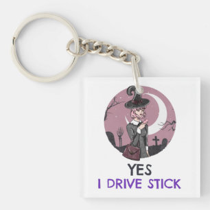 Yes I Drive Stick Key Ring