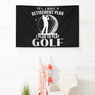 Yes I Have A Retirement Plan Golf Funny Golfer Banner