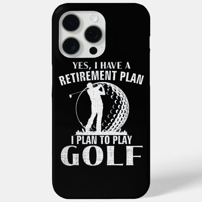 Yes I Have A Retirement Plan Golf Funny Golfer Case-Mate iPhone Case (Back)