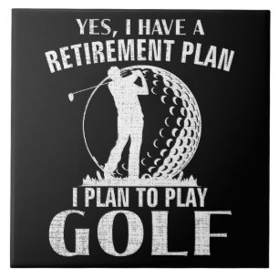 Yes I Have A Retirement Plan Golf Funny Golfer Ceramic Tile